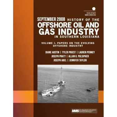 History of the Offshore Oil and Gas Industry in Southern Louisiana Volume I: Papers on the Evolving Offshore Industry