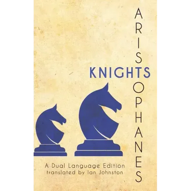 Aristophanes' Knights: A Dual Language Edition
