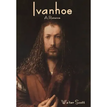 Ivanhoe: A Romance