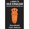 A Guide to Old English: Revised with Texts and Glossary