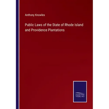 Public Laws of the State of Rhode Island and Providence Plantations