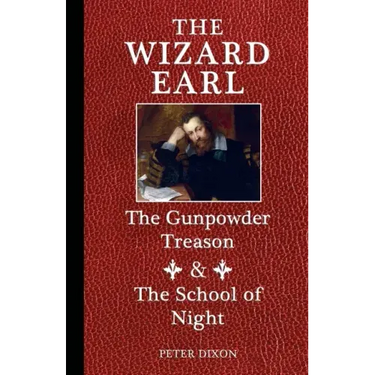 The Wizard Earl: The Gunpowder Treason & The School of Night