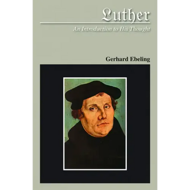 Luther: An Introduction to His Thought