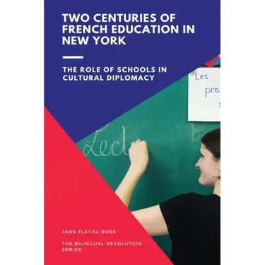 Two Centuries of French Education in New York: The Role of Schools in Cultural Diplomacy