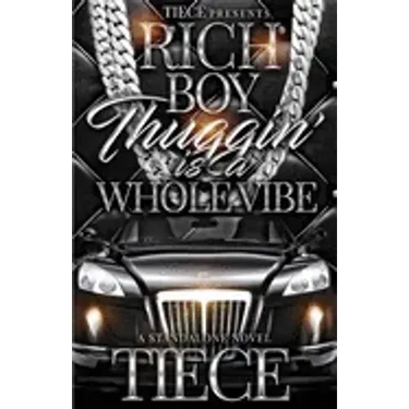 Rich Boy Thuggin Is A Whole Vibe: A Standalone Novel