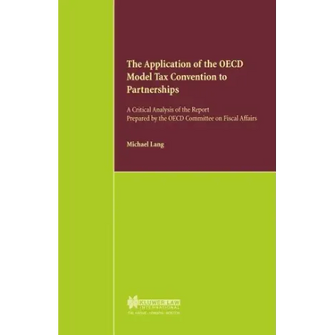 The Application of the OECD Model Tax Convention to Partnerships, A Critical Analysis of the Report Prepared by the OECD Committee on Fiscal Affairs