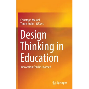 Design Thinking in Education: Innovation Can Be Learned