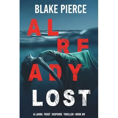 Already Lost (A Laura Frost FBI Suspense Thriller-Book 8)