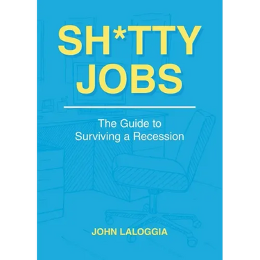 Sh*tty Jobs: The Guide to Surviving a Recession