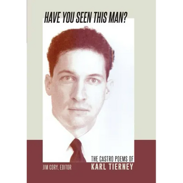 Have You Seen This Man?: The Castro Poems of Karl Tierney