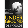 Underground: A Memoir of Hope, Faith, and the American Dream
