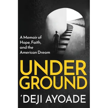 Underground: A Memoir of Hope, Faith, and the American Dream