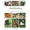 Smallholding: A practical guide to self-sufficient living