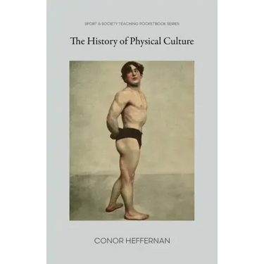 The History of Physical Culture