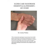 Elder Care Handbook - Dementia/Alzheimer's - My Story