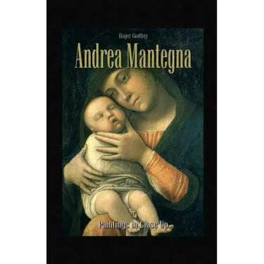 Andrea Mantegna: Paintings in Close Up