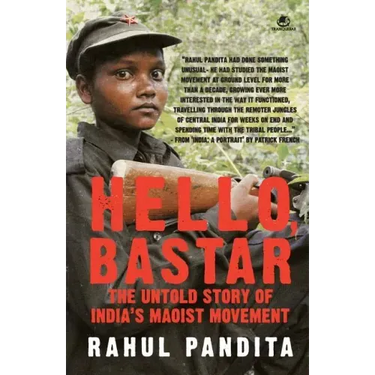 Hello, Bastar: The Untold Story of India's Maoist Movement