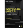 Entrepreneurial Marketing: How to Develop Customer Demand