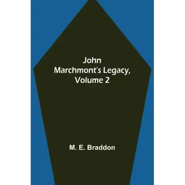 John Marchmont's Legacy, Volume 2