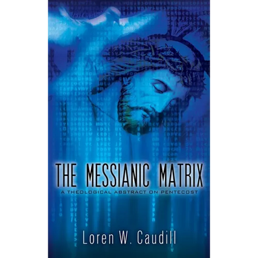 The Messianic Matrix: A Theological Abstract on Pentecost