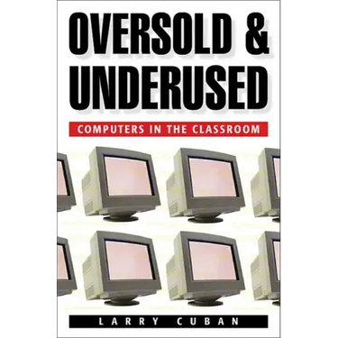 Oversold and Underused: Computers in the Classroom
