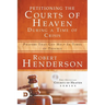 Petitioning the Courts of Heaven During Times of Crisis: Prayers That Get Help in Times of Trouble