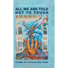 All We Are Told Not to Touch
