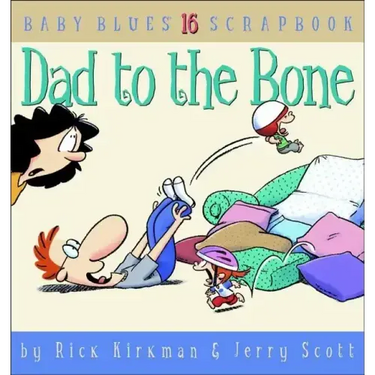 Dad to the Bone: Baby Blues Scrapbook #16
