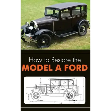 How to Restore the Model A Ford