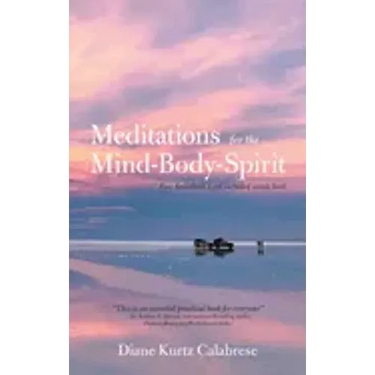 Meditations for the Mind-Body-Spirit: Audio Book Link Included-