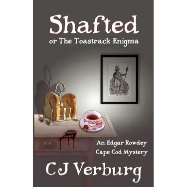 Shafted, or The Toastrack Enigma: An Edgar Rowdey Cape Cod Mystery