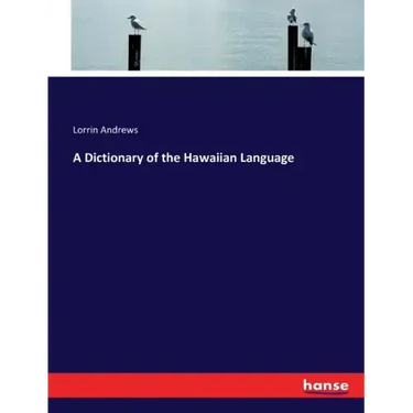 A Dictionary of the Hawaiian Language