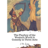 The Playboy of the Western World A Comedy in Three Acts