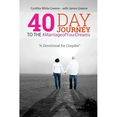 40 Day Journey to the #MarriageofYourDreams: A Devotional for Couples