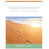 Naked Retirement: Living A Happy, Healthy, & Connected Retirement