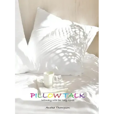 Pillow Talk (Journal): Intimacy with the Holy Spirit