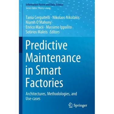 Predictive Maintenance in Smart Factories: Architectures, Methodologies, and Use-Cases