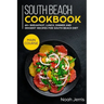 South Beach Cookbook: MAIN COURSE - 60+ Breakfast, Lunch, Dinner and Dessert Recipes for a healthy weight loss