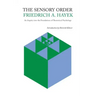 The Sensory Order: An Inquiry Into the Foundations of Theoretical Psychology