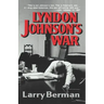 Lyndon Johnson's War: The Road to Stalemate in Vietnam