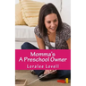 Momma's A Preschool Owner: Start Your Own Preschool