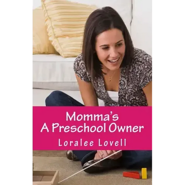 Momma's A Preschool Owner: Start Your Own Preschool