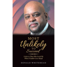 Most Unlikely to Succeed: Letters to Those Who Loved Me When I Couldn't Love Myself