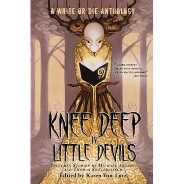 Knee Deep in Little Devils: A Write or Die Anthology