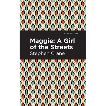 Maggie: A Girl of the Streets and Other Tales of New York