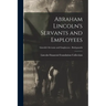 Abraham Lincoln's Servants and Employees; Lincoln's Servants and Employees - Bodyguards