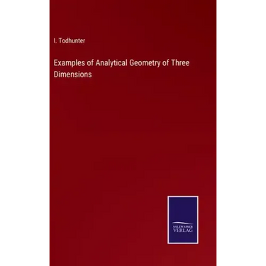 Examples of Analytical Geometry of Three Dimensions