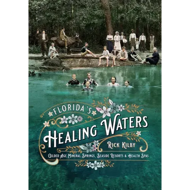 Florida's Healing Waters: Gilded Age Mineral Springs, Seaside Resorts, and Health Spas