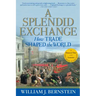 A Splendid Exchange: How Trade Shaped the World