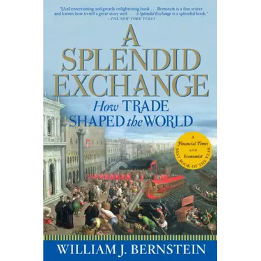 A Splendid Exchange: How Trade Shaped the World